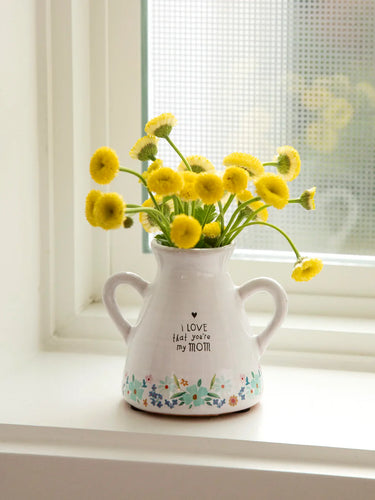 I love that you’re my Mom Bud Vase